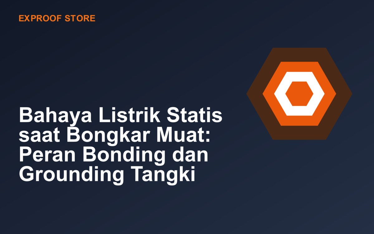 Bahaya Listrik Statis saat Bongkar Muat: Peran Bonding dan Grounding Tangki