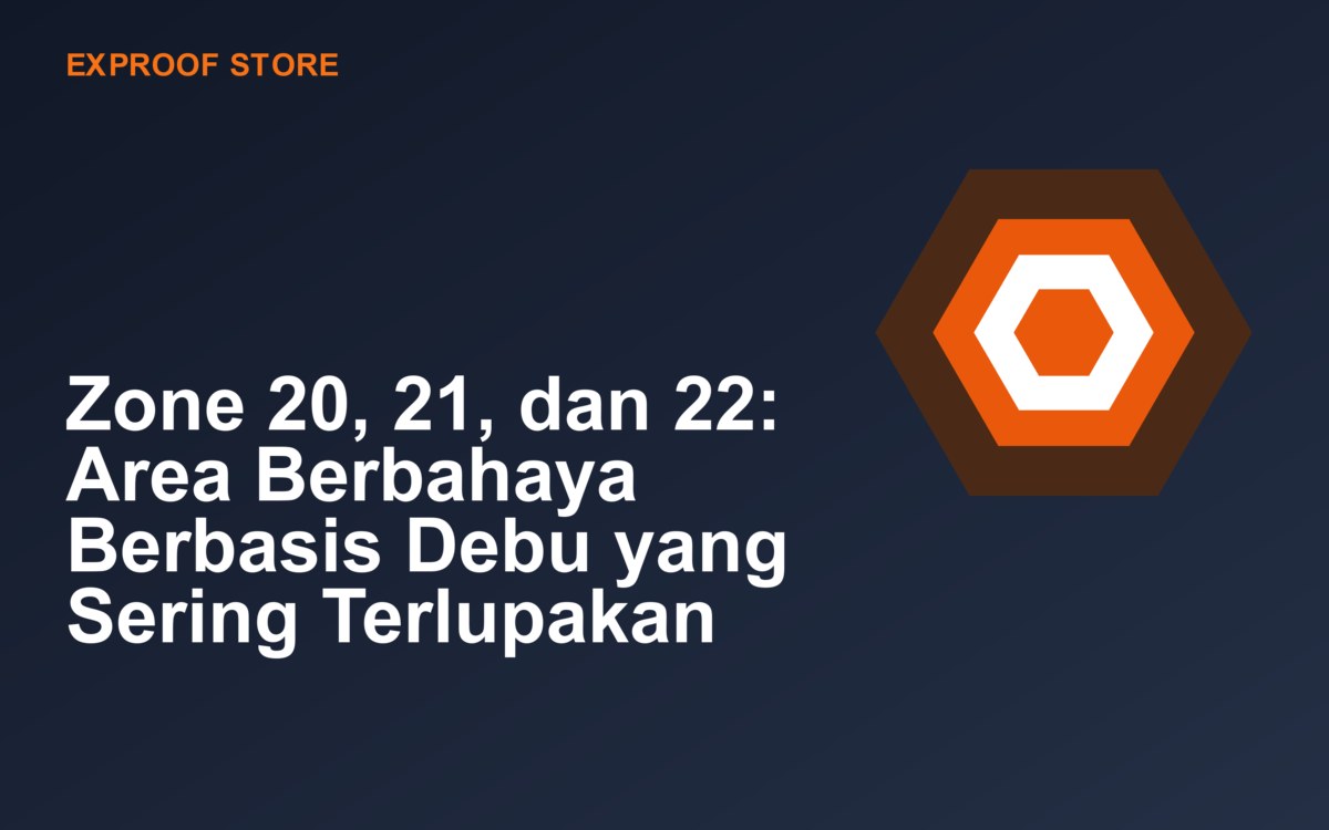 Zone 20, 21, dan 22: Area Berbahaya Berbasis Debu yang Sering Terlupakan